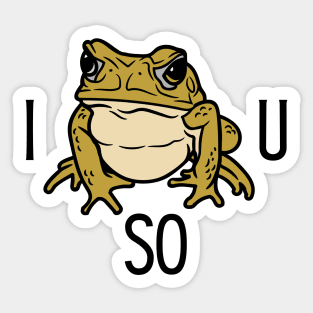 I Toad You So Sticker